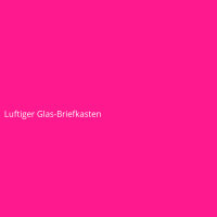 Luftiger Glas-Briefkasten