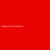 Luftiger Glas-Briefkasten