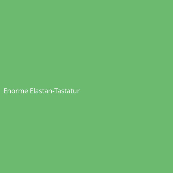 Enorme Elastan-Tastatur