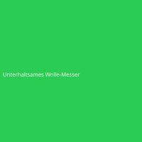 Unterhaltsames Wolle-Messer